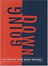 Going Down: Great Writing on Oral Sex Going Down: Great Writing on Oral Sex