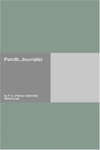 Psmith, Journalist (Psmith, #3)