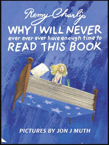 Why I Will Never Ever Ever Ever Have Enough Time to Read This Book (Hardcover)