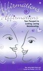 Affirmations, Your Passport to Lasting, Loving Relationships Affirmations, Your Passport to Lasting, Loving Relationships