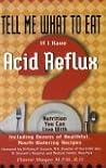 Tell Me What to Eat If I Have Acid Reflux: Nutrition You Can Live With