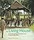 The Living House: An Anthropology of Architecture in South-East Asia