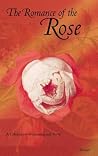The Romance of the Rose: A Celebration in Painting and Verse