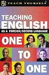 Teach Yourself Teaching English as a Foreign/Second Language One to One