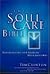The Soul Care Bible Experiencing And Sharing Hope God's Way by Tim Clinton