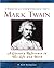 Critical Companion To Mark Twain: A Literary Reference To His Life And Work