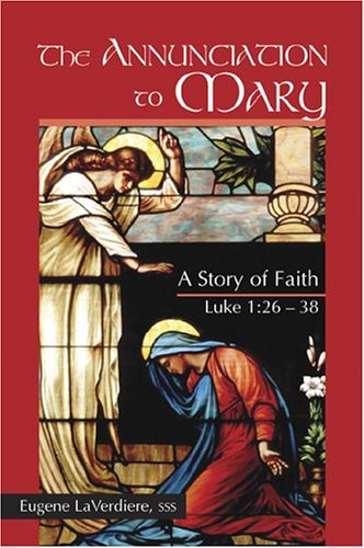 The Annunciation to Mary: A Story of Faith, Luke 1:26-38 (Paperback)