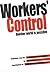 Workers' Control: Another World Is Possible: Arguments from the Institute for Workers' Control