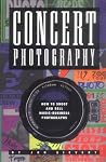 Concert Photograpy: How to Shoot and Sell Music Business Photographs Concert Photograpy: How to Shoot and Sell Music Business Photographs