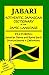 Jabari Authentic Jamaican Dictionary of the Jamic Language: Featuring, Jamaican Patwa And Rasta Iyaric, Pronunciations And Definitions