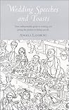 Wedding Speeches and Toasts: Your indispensable guide to writing and giving the perfect wedding speech