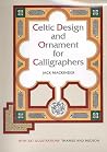 Celtic Design and Ornament for Calligraphers Celtic Design and Ornament for Calligraphers