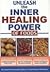 Unleash the Inner Healing Power of Foods
