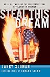 Steal This Dream: Abbie Hoffman and the Countercultural Revolution in America