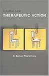 Therapeutic Action: An Earnest Plea for Irony