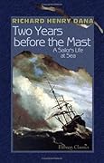 Two Years Before the Mast: A Sailor's Life at Sea