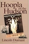 Hoopla on the Hudson: An Intimate View of New York's Great 1909 Hudson-Fulton Celebration