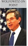 Wolfowitz on Point Wolfowitz on Point
