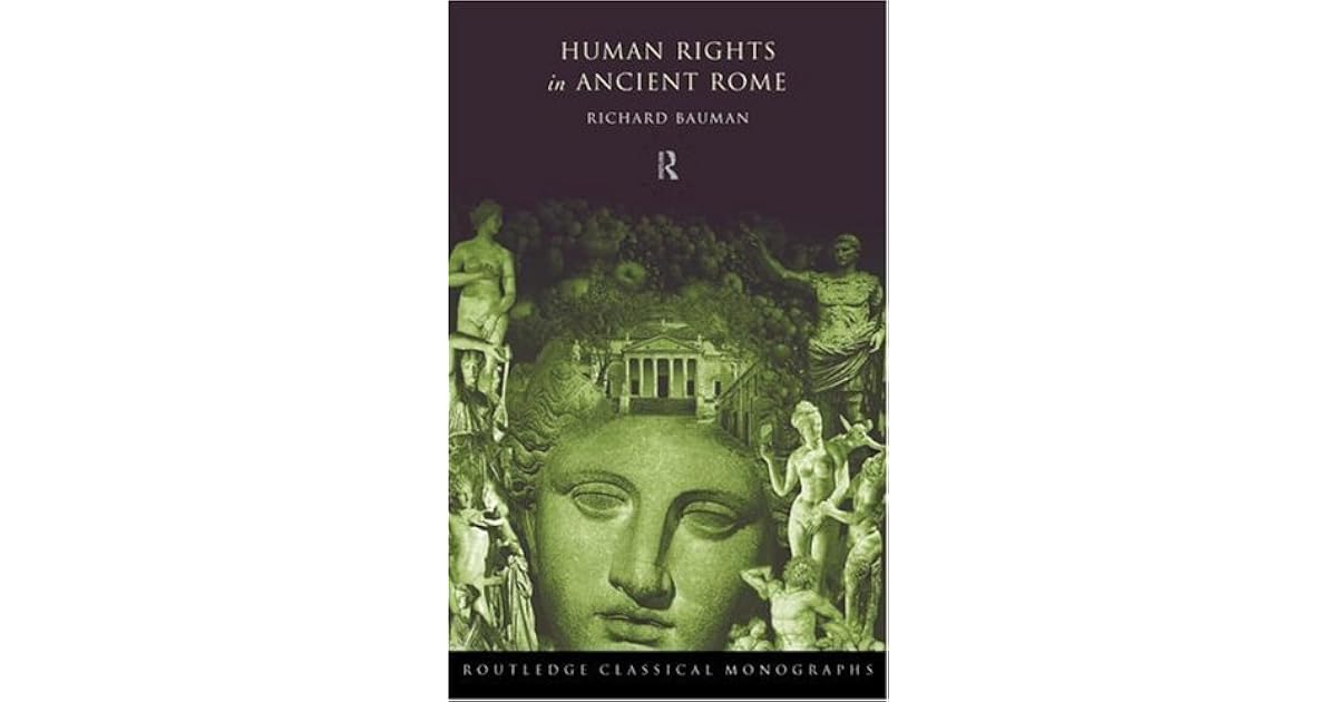 Human Rights in Ancient Rome by Richard Bauman