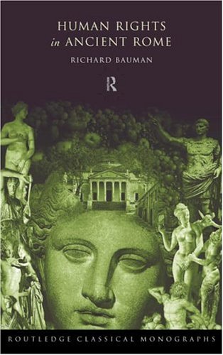 Human Rights in Ancient Rome (Routledge Classical Monographs)