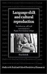 Language Shift and Cultural Reproduction: Socialization, Self and Syncretism in a Papua New Guinean Village