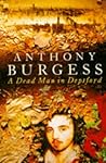 A Dead Man in Deptford by Anthony Burgess