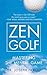 Zen Golf by Joseph Parent Zen Golf by Joseph Parent