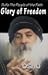 Glory of Freedom (sufis the People of the Path Ch 18) by Osho