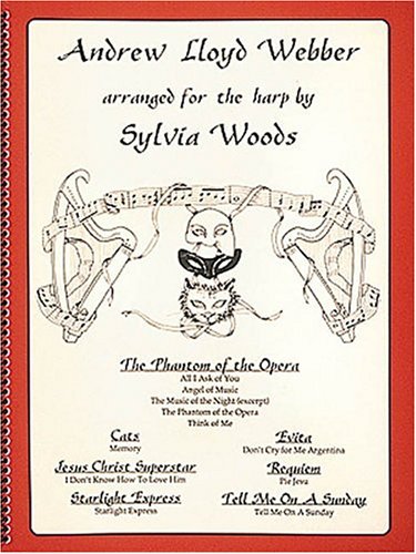 Andrew Lloyd Webber - Arranged for the Harp | Harp Sheet Music Songbook for Intermediate and Advanced Players | Broadway Musical Themes for Lever and Pedal Harps | Arranged by Sylvia Woods (Spiral-bound)
