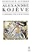 Alexandre Kojeve: La Philosophie, l'Etat, la fin de l'Histoire