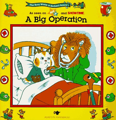 A Big Operation (Busy World of Richard Scarry)