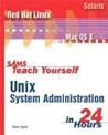 Sams Teach Yourself Unix System Administration in 24 Hours (Sams Teach Yourself in 24 Hours)