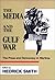 The Media and the Gulf War/the Press and Democracy in Wartime by Hedrick Smith