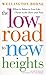 The Low Road to New Heights by Wellington Boone