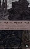 Not Only the Master's Tools (Cultural Politics & the Promise of Democracy)