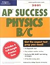Peterson's Ap Success Physics B/C 2001: Boost Your Score on the Ap Exams in Phsics B/C