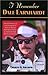 I Remember Dale Earnhardt: Personal Memories and Testimonials to Stock Car Racing's Most Beloved Driver, As Told by the People Who Knew Him Best