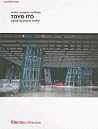 Toyo Ito: Works Projects Writing