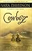 Cowboy by Sara Davidson Cowboy by Sara Davidson