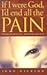 If I Were God, I'd End All the Pain by John Dickson