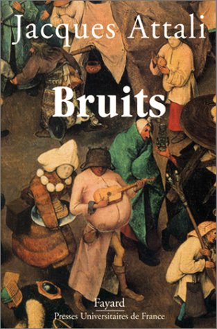 Noise The Political Economy Of Music By Jacques Attali