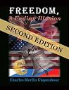 Freedom, a Fading Illusion Freedom, a Fading Illusion