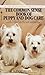 Common Sense Book of Puppy and Dog Care: The Complete Guide To Choosing And Raising A Happy, Healthy, And Well-Behaved Dog