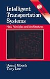 Intelligent Transportation Systems: New Principles and Architectures (Mechanical and Aerospace Engineering Series)