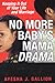 No More Baby's Mama Drama: Keeping It Out Of Your Life And Marriage