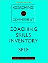Coaching for Commitment: Coaching Skills Inventory (Csi) Self Coaching for Commitment: Coaching Skills Inventory (Csi) Self