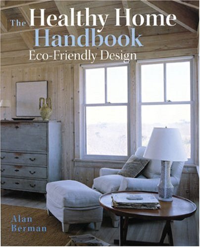 The Healthy Home Handbook: Eco-friendly Design (Paperback)