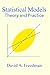 Statistical Models: Theory and Practice