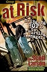 At Risk: Bringing Hope to Hurting Teens At Risk: Bringing Hope to Hurting Teens