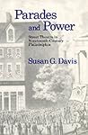 Parades and Power: Street Theatre in Nineteenth-Century Philadelphia